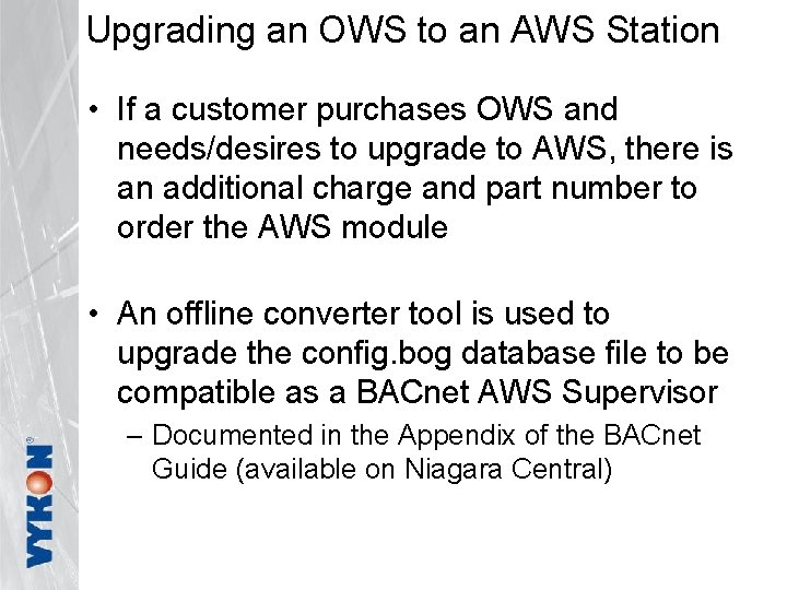 Upgrading an OWS to an AWS Station • If a customer purchases OWS and