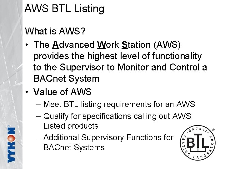 AWS BTL Listing What is AWS? • The Advanced Work Station (AWS) provides the