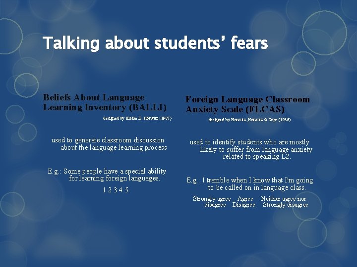 Talking about students’ fears Beliefs About Language Learning Inventory (BALLI) designed by Elaine K.