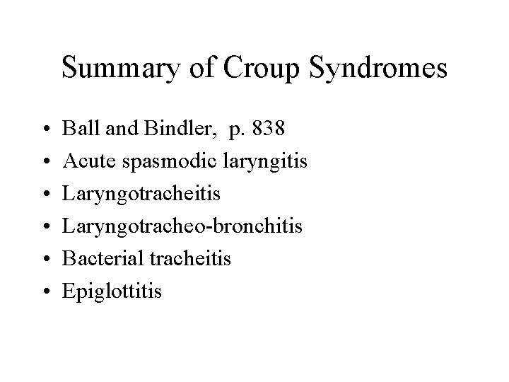 Summary of Croup Syndromes • • • Ball and Bindler, p. 838 Acute spasmodic