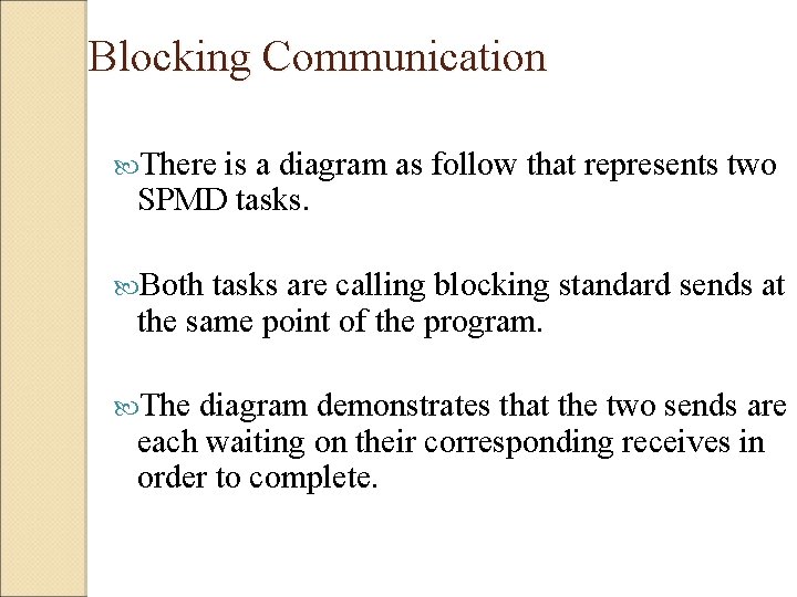 Blocking Communication There is a diagram as follow that represents two SPMD tasks. Both