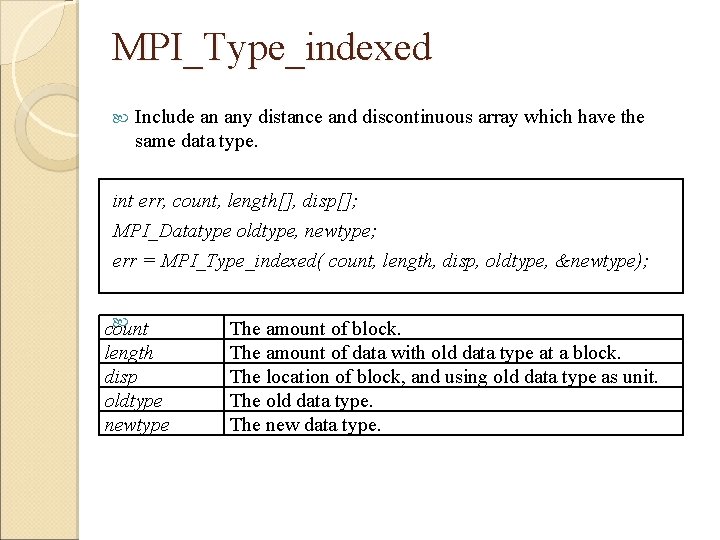 MPI_Type_indexed Include an any distance and discontinuous array which have the same data type.