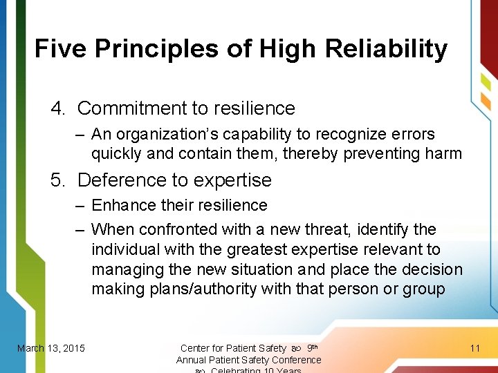Five Principles of High Reliability 4. Commitment to resilience – An organization’s capability to