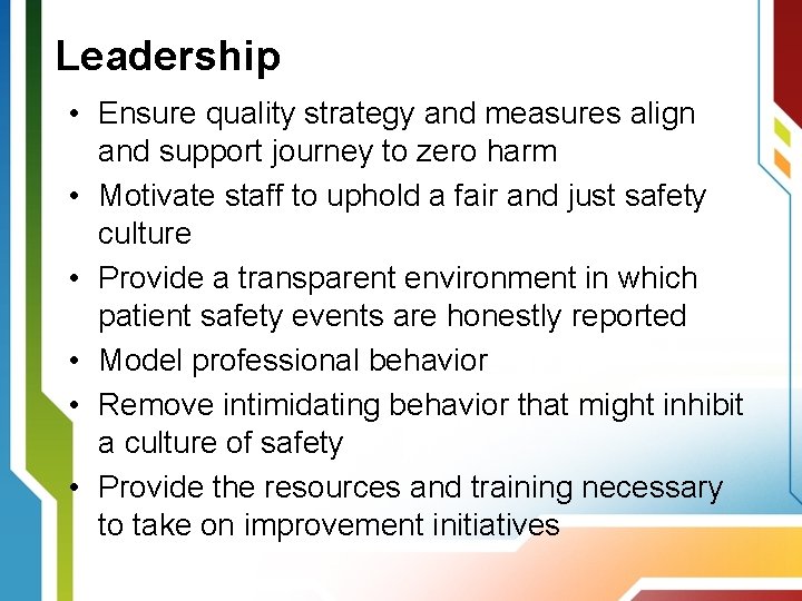 Leadership • Ensure quality strategy and measures align and support journey to zero harm
