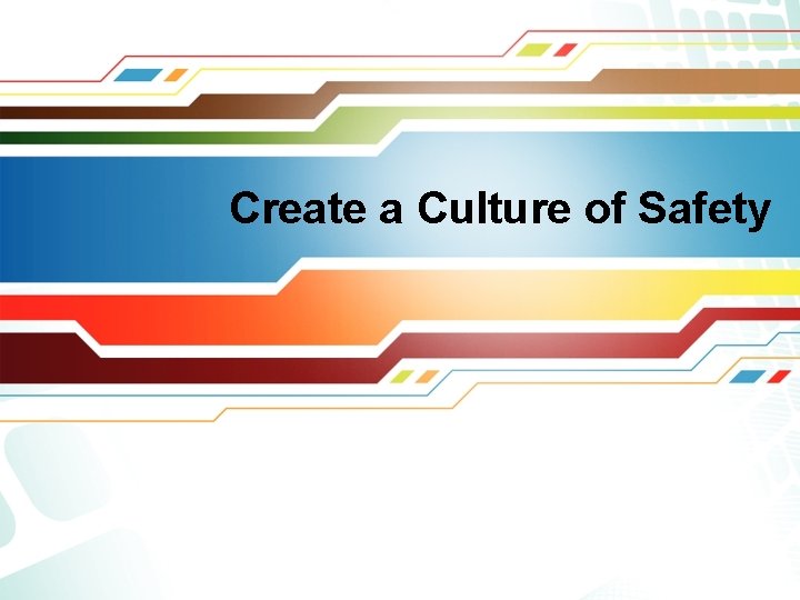 Create a Culture of Safety 
