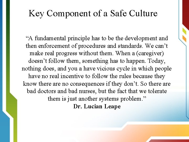 Key Component of a Safe Culture “A fundamental principle has to be the development