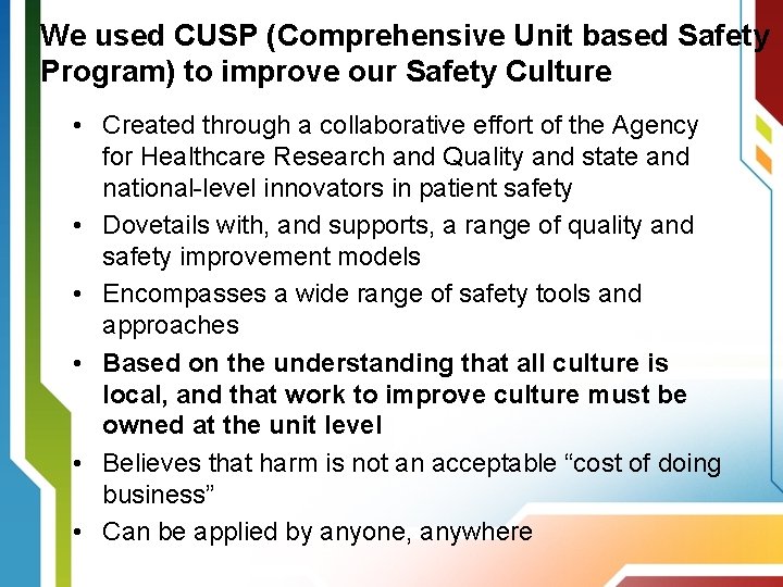 We used CUSP (Comprehensive Unit based Safety Program) to improve our Safety Culture •