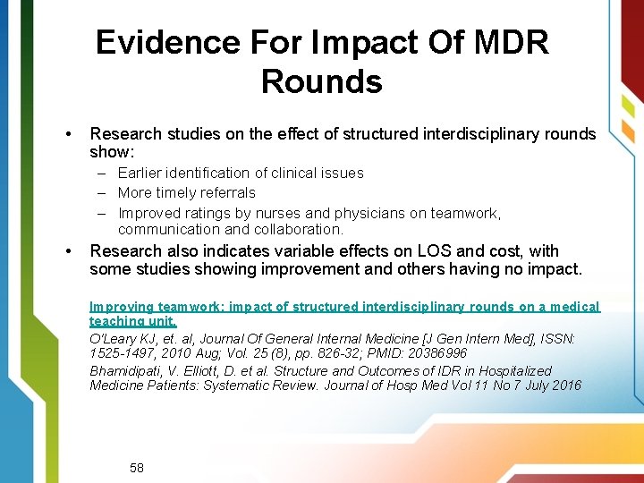 Evidence For Impact Of MDR Rounds • Research studies on the effect of structured