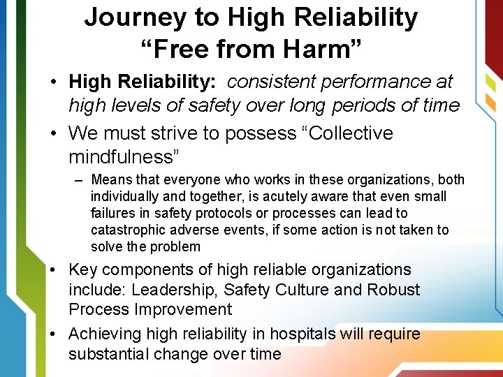 Journey to High Reliability “Free from Harm” • High Reliability: consistent performance at high