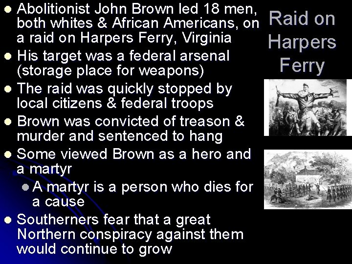 Abolitionist John Brown led 18 men, both whites & African Americans, on a raid