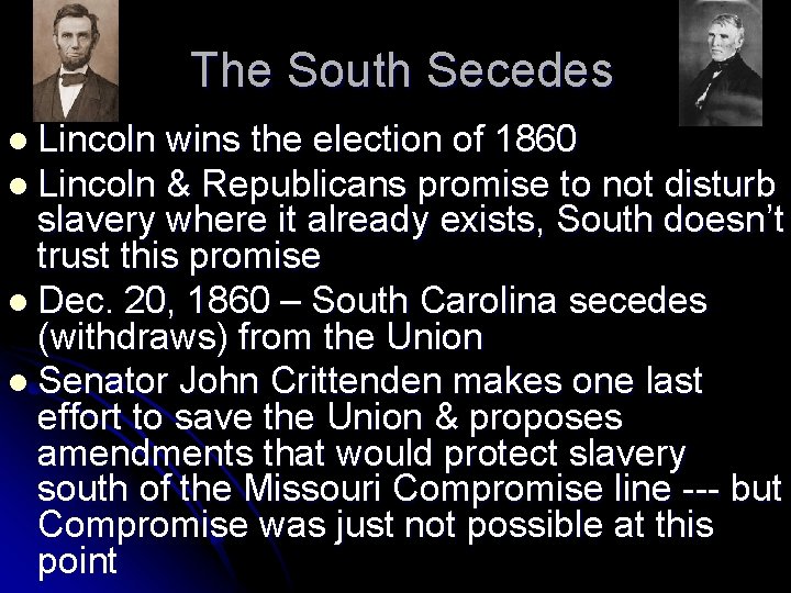 The South Secedes l Lincoln wins the election of 1860 l Lincoln & Republicans