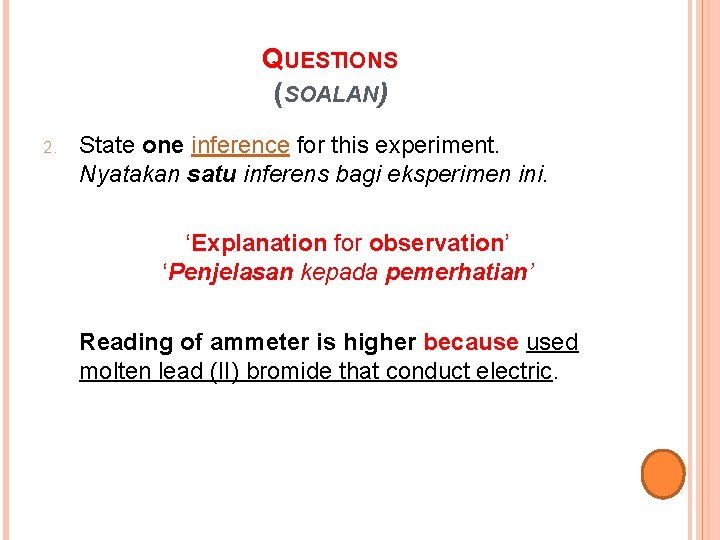 QUESTIONS (SOALAN) 2. State one inference for this experiment. Nyatakan satu inferens bagi eksperimen