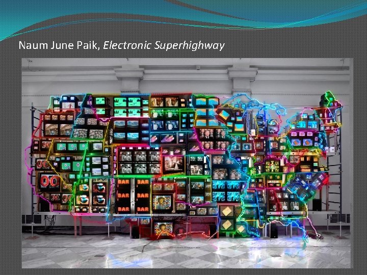 Naum June Paik, Electronic Superhighway 