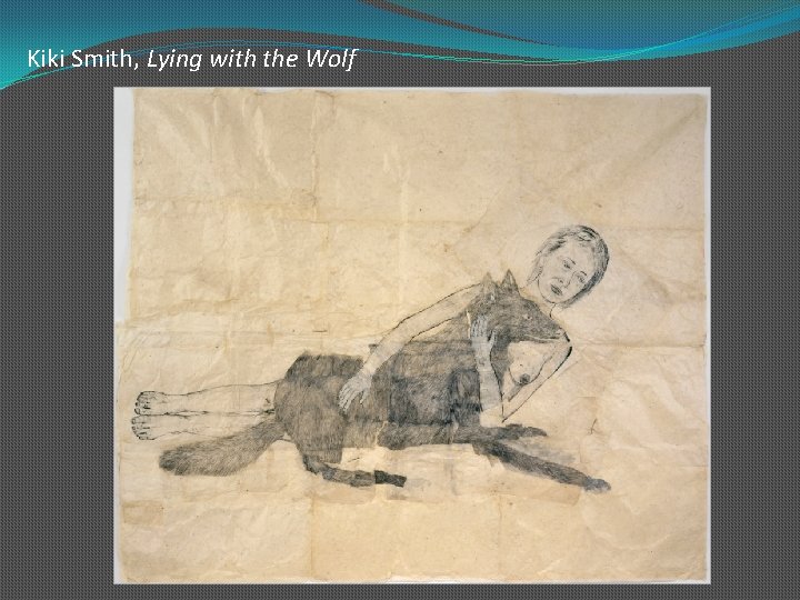 Kiki Smith, Lying with the Wolf 