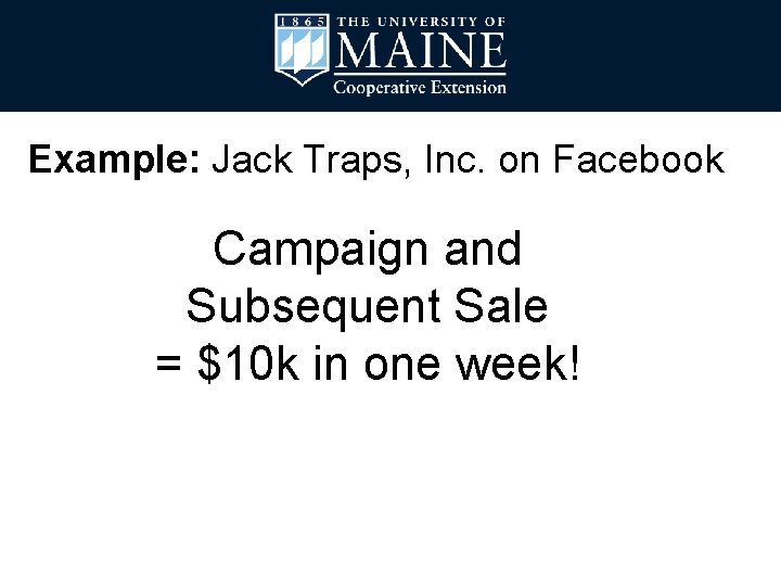 Example: Jack Traps, Inc. on Facebook Campaign and Subsequent Sale = $10 k in