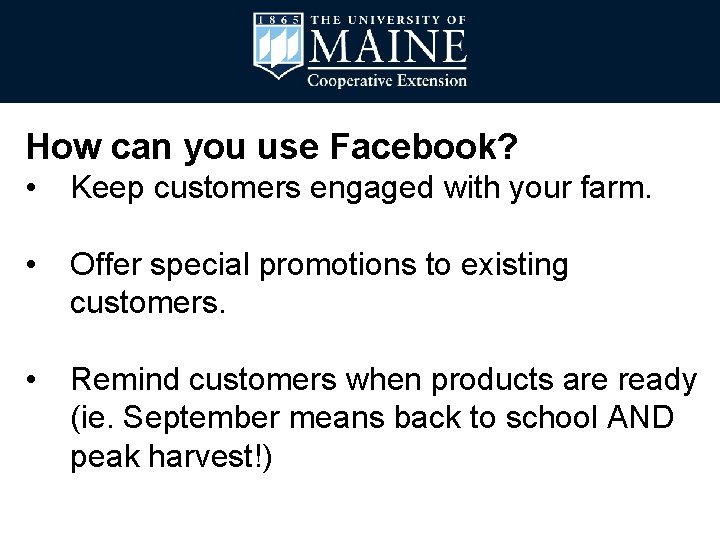 How can you use Facebook? • Keep customers engaged with your farm. • Offer