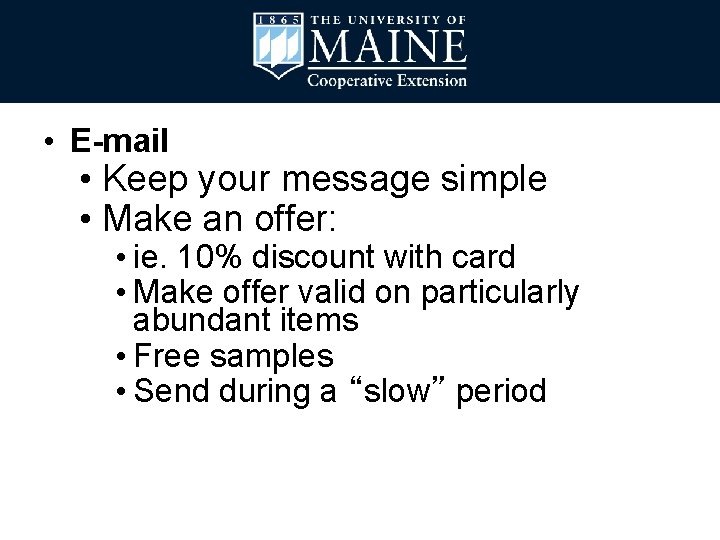  • E-mail • Keep your message simple • Make an offer: • ie.