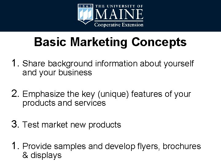 Basic Marketing Concepts 1. Share background information about yourself and your business 2. Emphasize