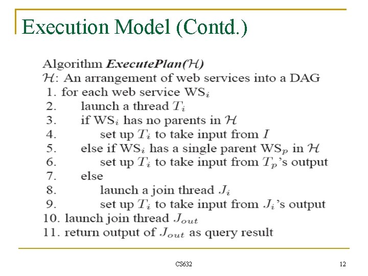 Execution Model (Contd. ) CS 632 12 