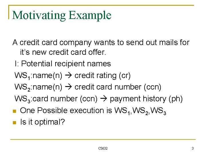 Motivating Example A credit card company wants to send out mails for it’s new