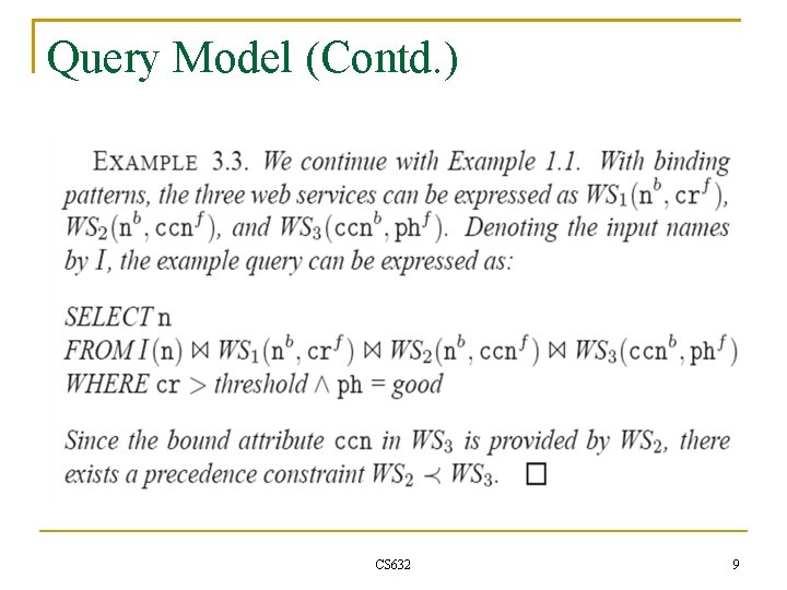 Query Model (Contd. ) CS 632 9 