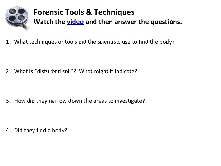 Forensic Tools & Techniques Watch the video and then answer the questions. 1. What Forensic Tools & Techniques Watch the video and then answer the questions. 1. What