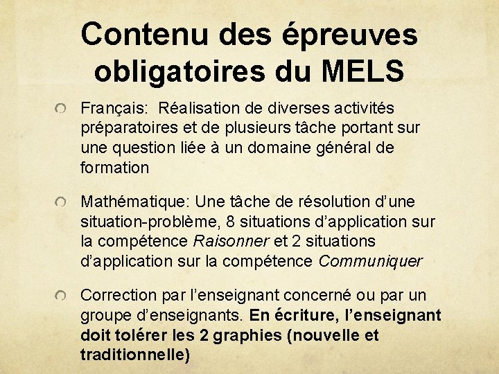 Contenu des épreuves obligatoires du MELS Français: Réalisation de diverses activités préparatoires et de