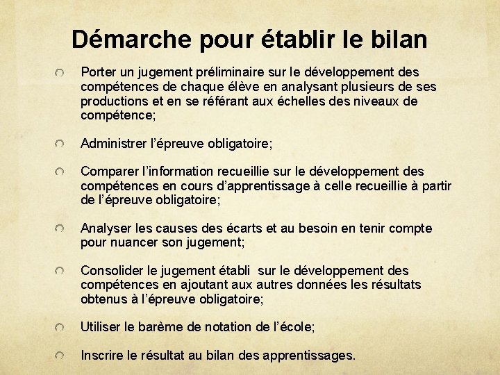 Démarche pour établir le bilan Porter un jugement préliminaire sur le développement des compétences