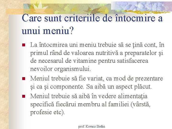 Care sunt criteriile de întocmire a unui meniu? n n n La întocmirea uni