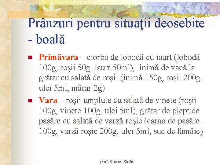 Prânzuri pentru situaţii deosebite - boală n n Primăvara – ciorba de lobodă cu