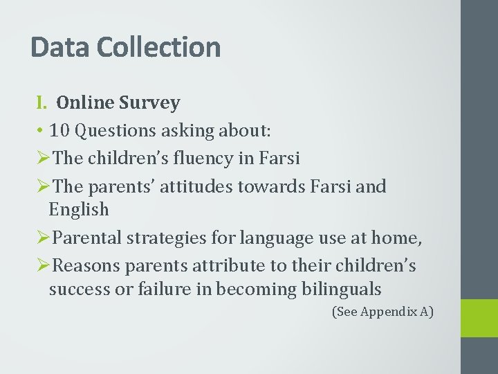 Data Collection I. Online Survey • 10 Questions asking about: ØThe children’s fluency in