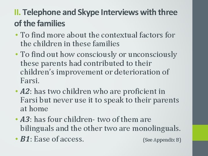 II. Telephone and Skype Interviews with three of the families • To find more
