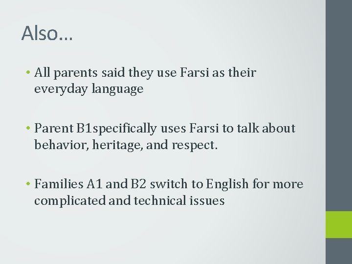 Also… • All parents said they use Farsi as their everyday language • Parent