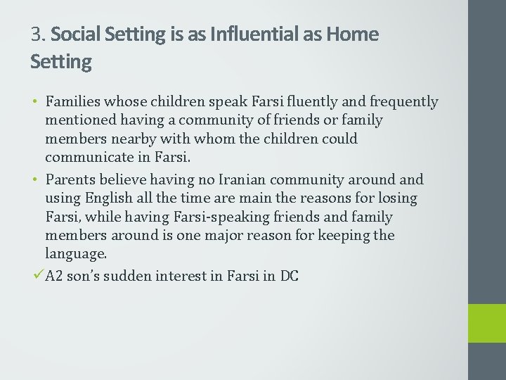 3. Social Setting is as Influential as Home Setting • Families whose children speak