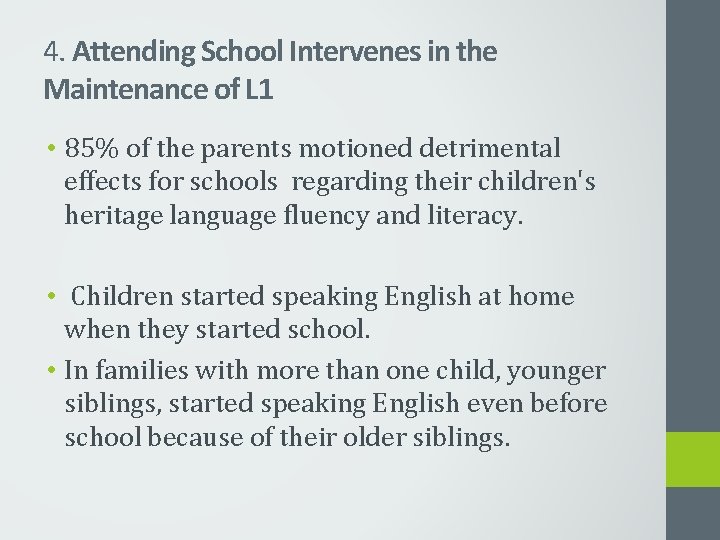 4. Attending School Intervenes in the Maintenance of L 1 • 85% of the