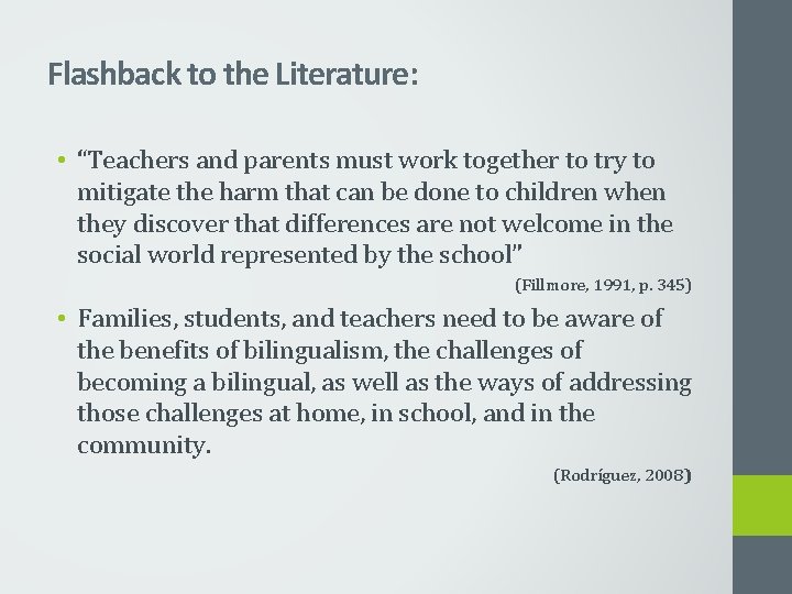 Flashback to the Literature: • “Teachers and parents must work together to try to
