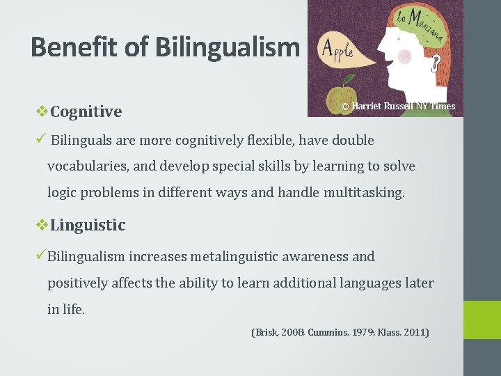Benefit of Bilingualism v. Cognitive © Harriet Russell NY Times ü Bilinguals are more