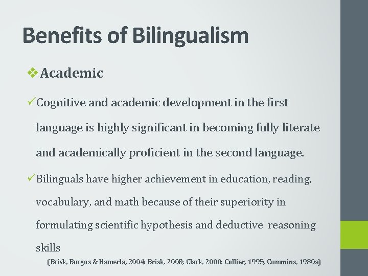 Benefits of Bilingualism v. Academic üCognitive and academic development in the first language is