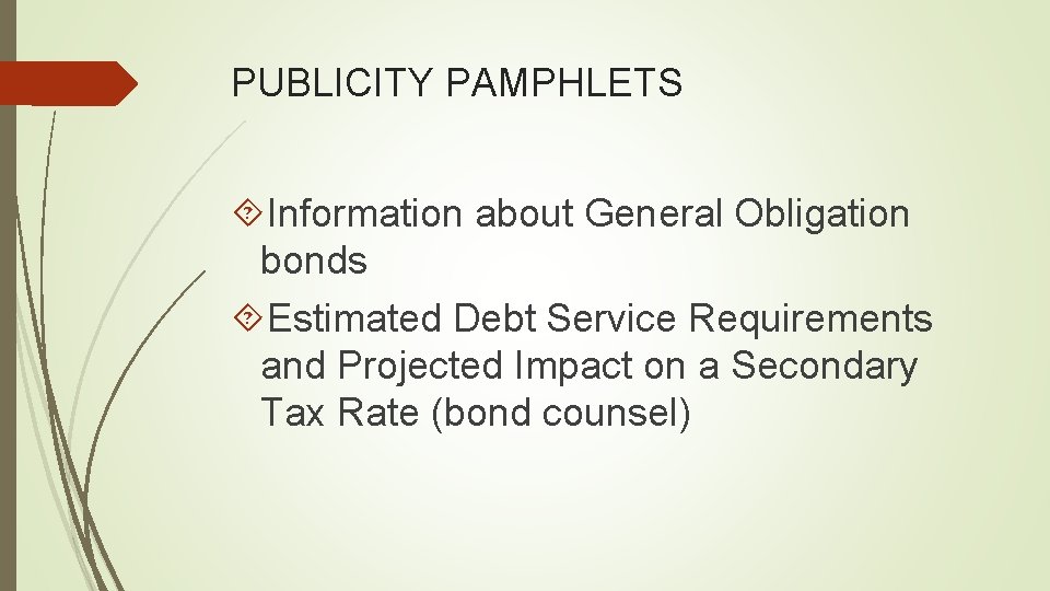 PUBLICITY PAMPHLETS Information about General Obligation bonds Estimated Debt Service Requirements and Projected Impact