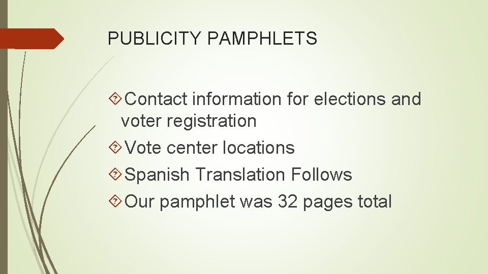 PUBLICITY PAMPHLETS Contact information for elections and voter registration Vote center locations Spanish Translation