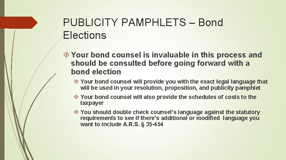 PUBLICITY PAMPHLETS – Bond Elections Your bond counsel is invaluable in this process and