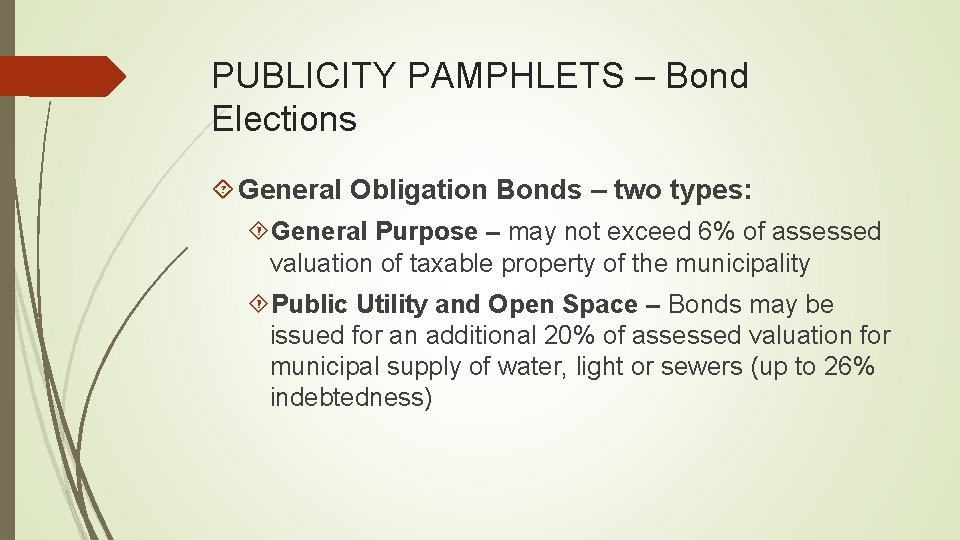 PUBLICITY PAMPHLETS – Bond Elections General Obligation Bonds – two types: General Purpose –