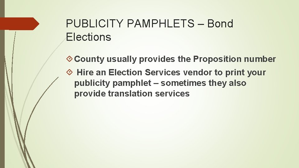 PUBLICITY PAMPHLETS – Bond Elections County usually provides the Proposition number Hire an Election