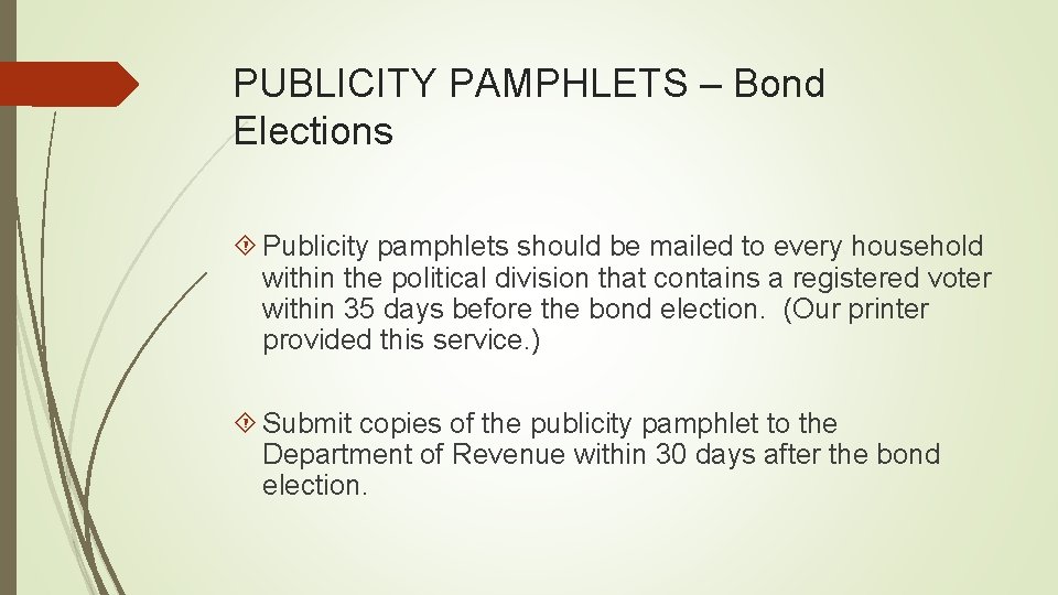 PUBLICITY PAMPHLETS – Bond Elections Publicity pamphlets should be mailed to every household within