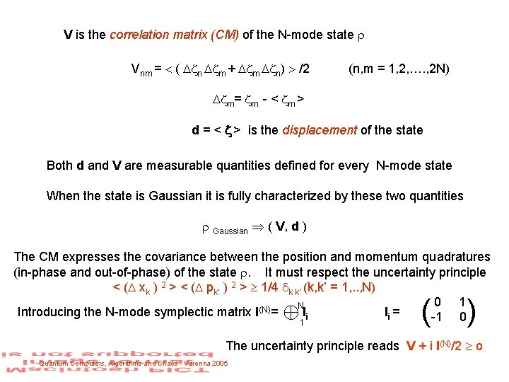 V is the correlation matrix (CM) of the N-mode state Vnm = ( n