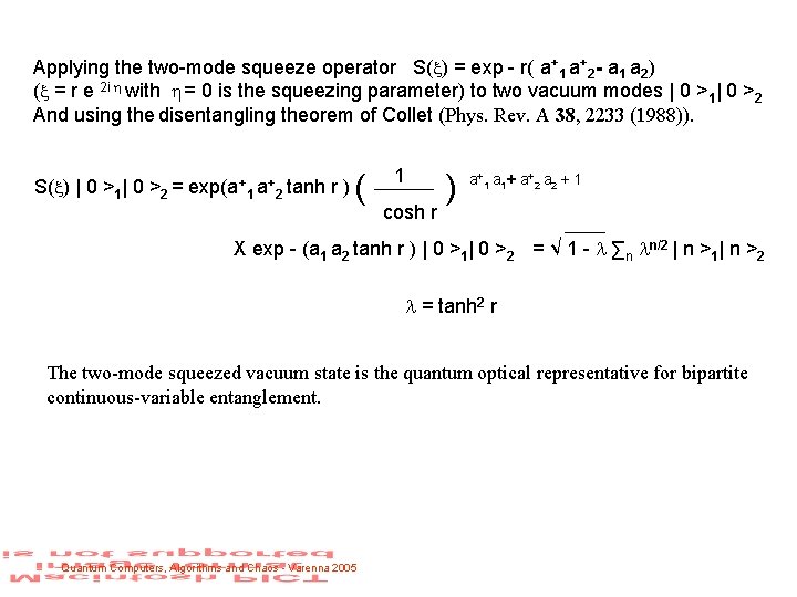 Applying the two-mode squeeze operator S( ) = exp - r( a+1 a+2 -