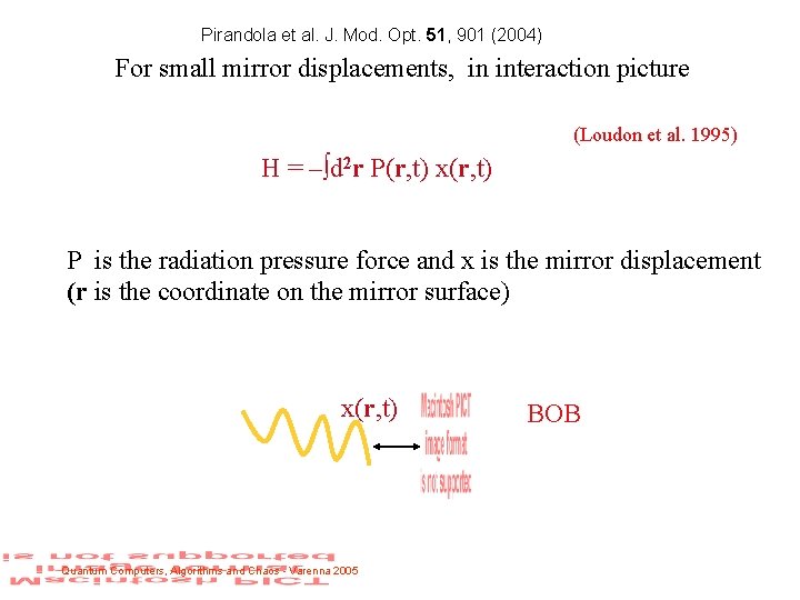 Pirandola et al. J. Mod. Opt. 51, 901 (2004) For small mirror displacements, in