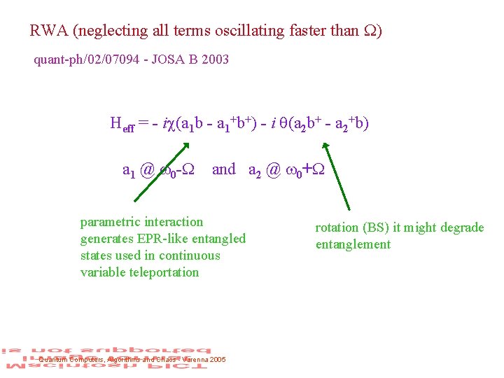 RWA (neglecting all terms oscillating faster than W) quant-ph/02/07094 - JOSA B 2003 Heff