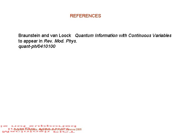 REFERENCES Braunstein and van Loock Quantum Information with Continuous Variables to appear in Rev.