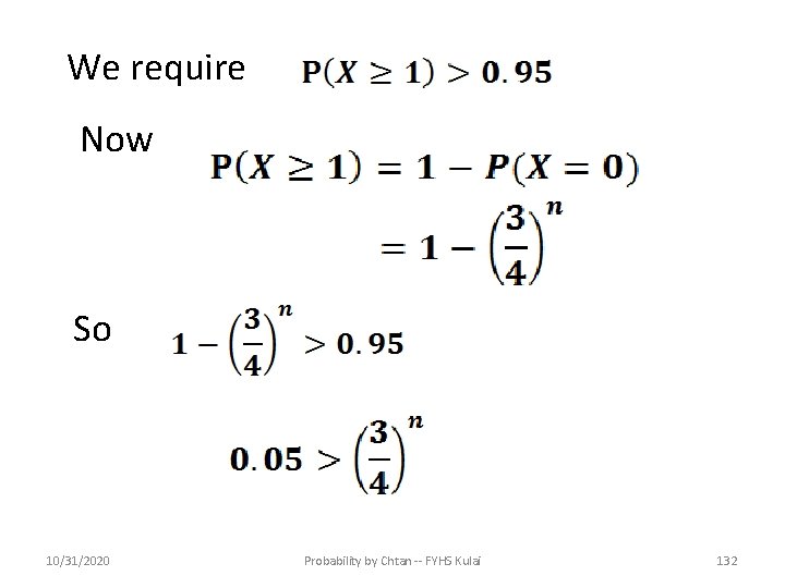 We require Now So 10/31/2020 Probability by Chtan -- FYHS Kulai 132 